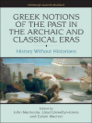 cover image of Greek Notions of the Past in the Archaic and Classical Eras